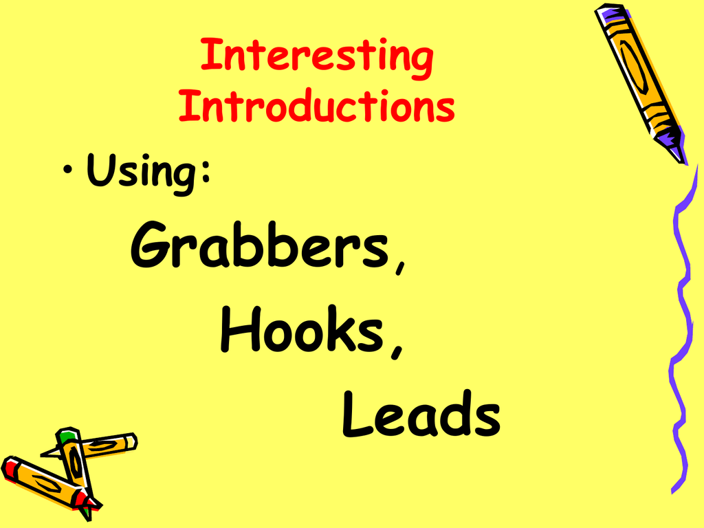 An interesting introduction with a grabber, hook, lead
