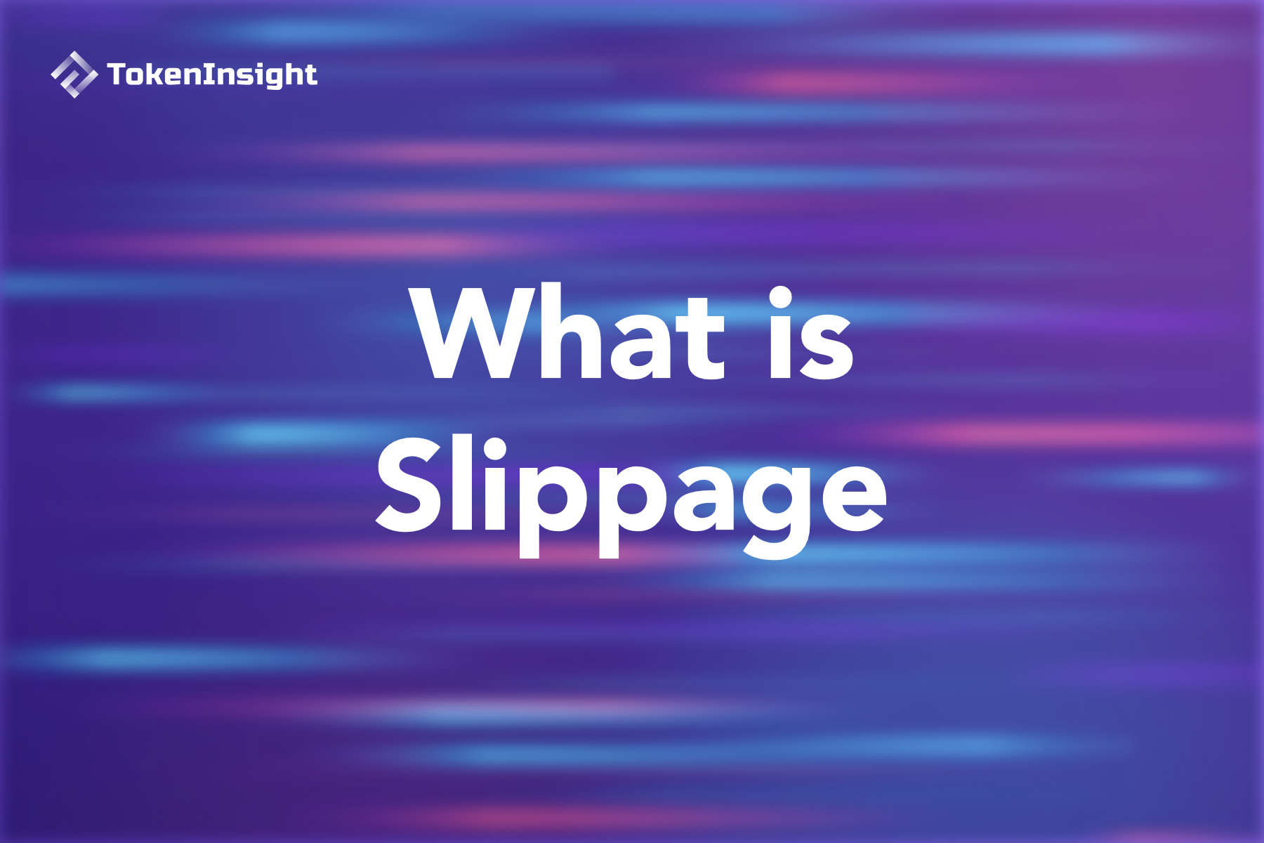 What is Slippage TokenInsight