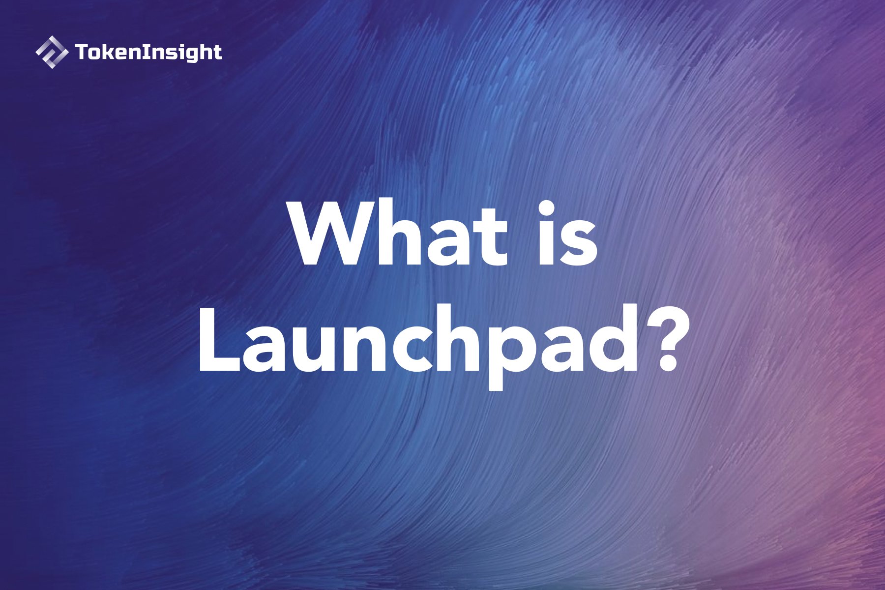 What is Launchpad TokenInsight