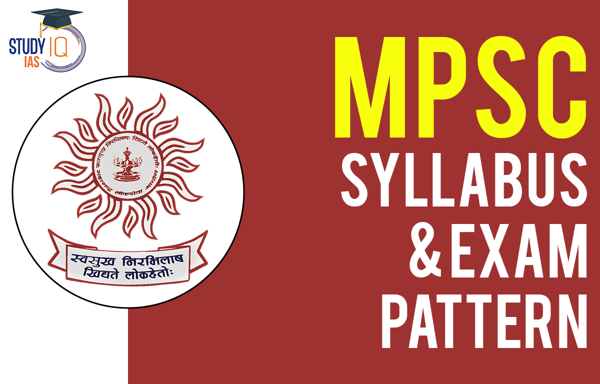 MPSC Syllabus 2023 for Prelims & Mains, MPSC Exam Pattern
