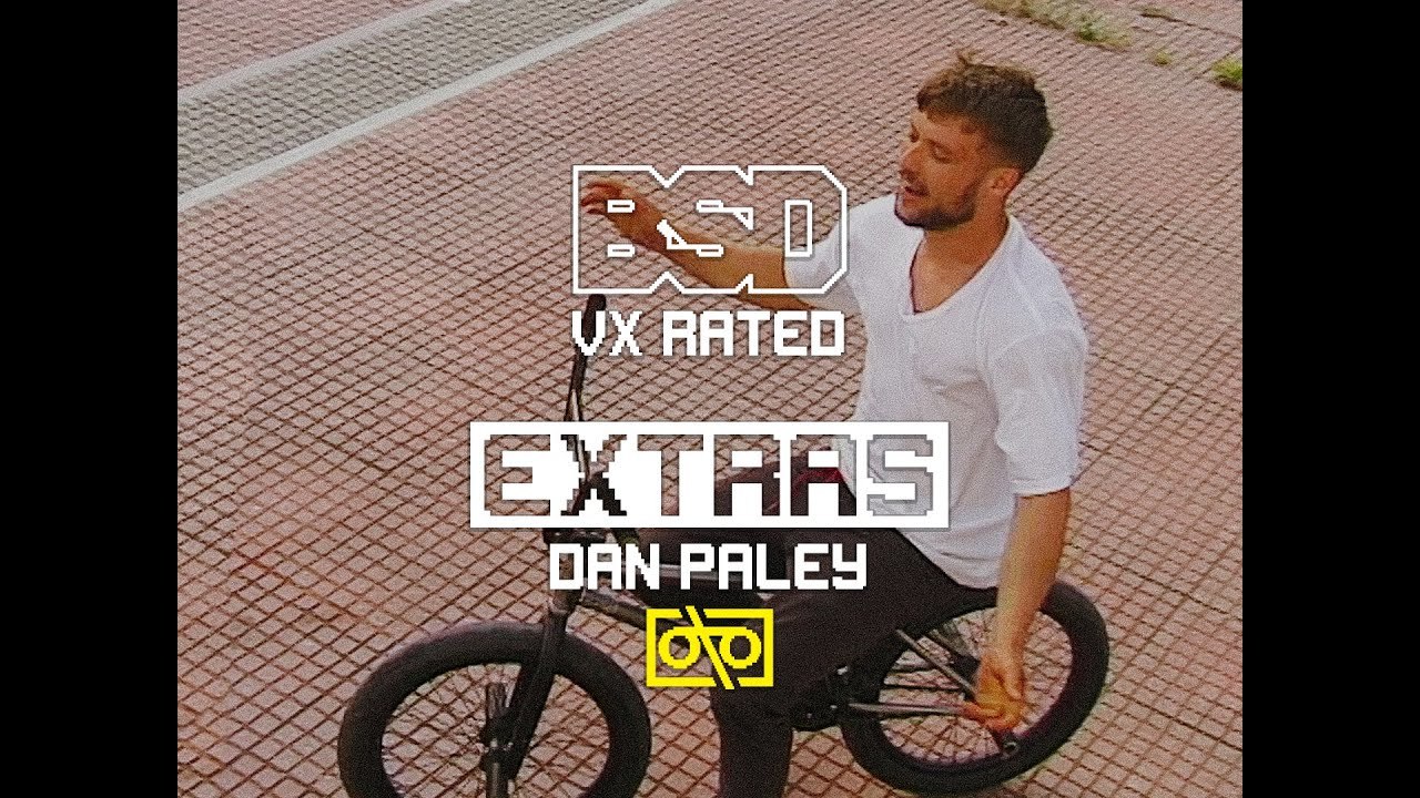 BSD VX Rated Extras Dan Paley DIG BMX
