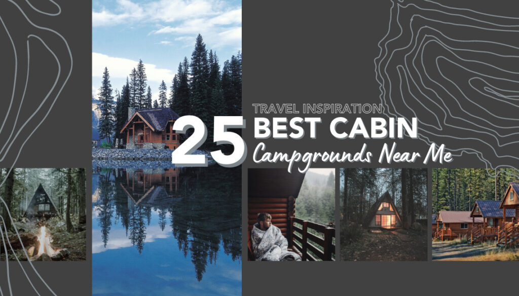 The Best 25 Campgrounds with Cabins Near Me