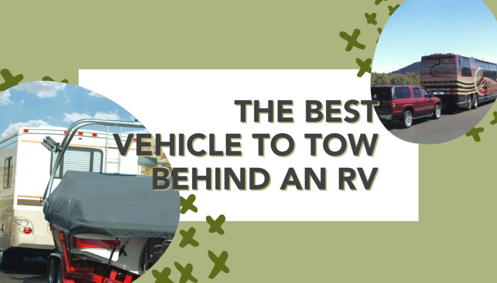 Best Vehicles or Cars to Tow Behind an RV RV Towing Guide