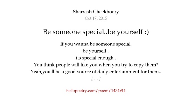 Be someone special..be yourself ) by Sharvish Cheekhoory