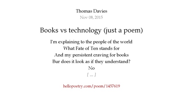 Books vs technology (just a poem) by Thomas Davies Hello