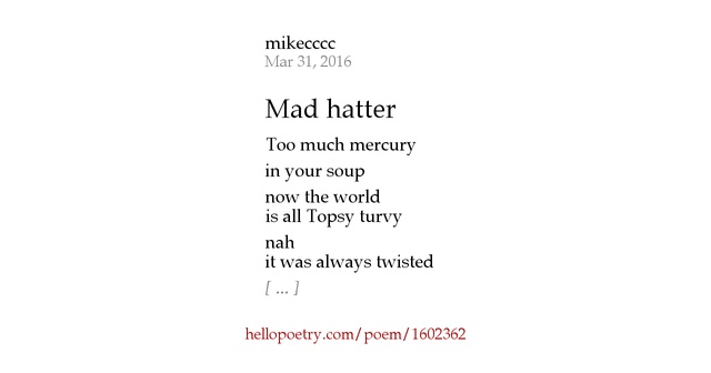 Mad hatter by mikecccc Hello Poetry