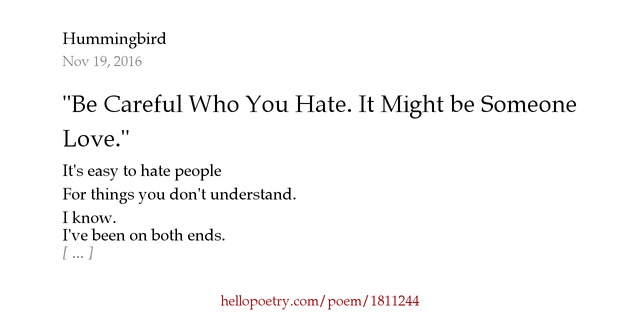 "Be Careful Who You Hate. It Might be Someone You Love