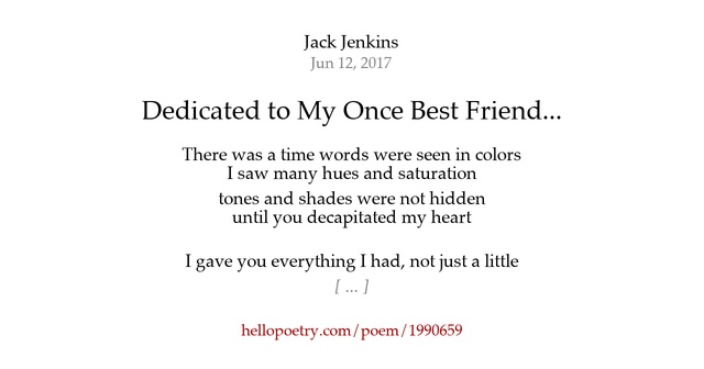 Dedicated to My Once Best Friend... by Jack Jenkins Hello Poetry