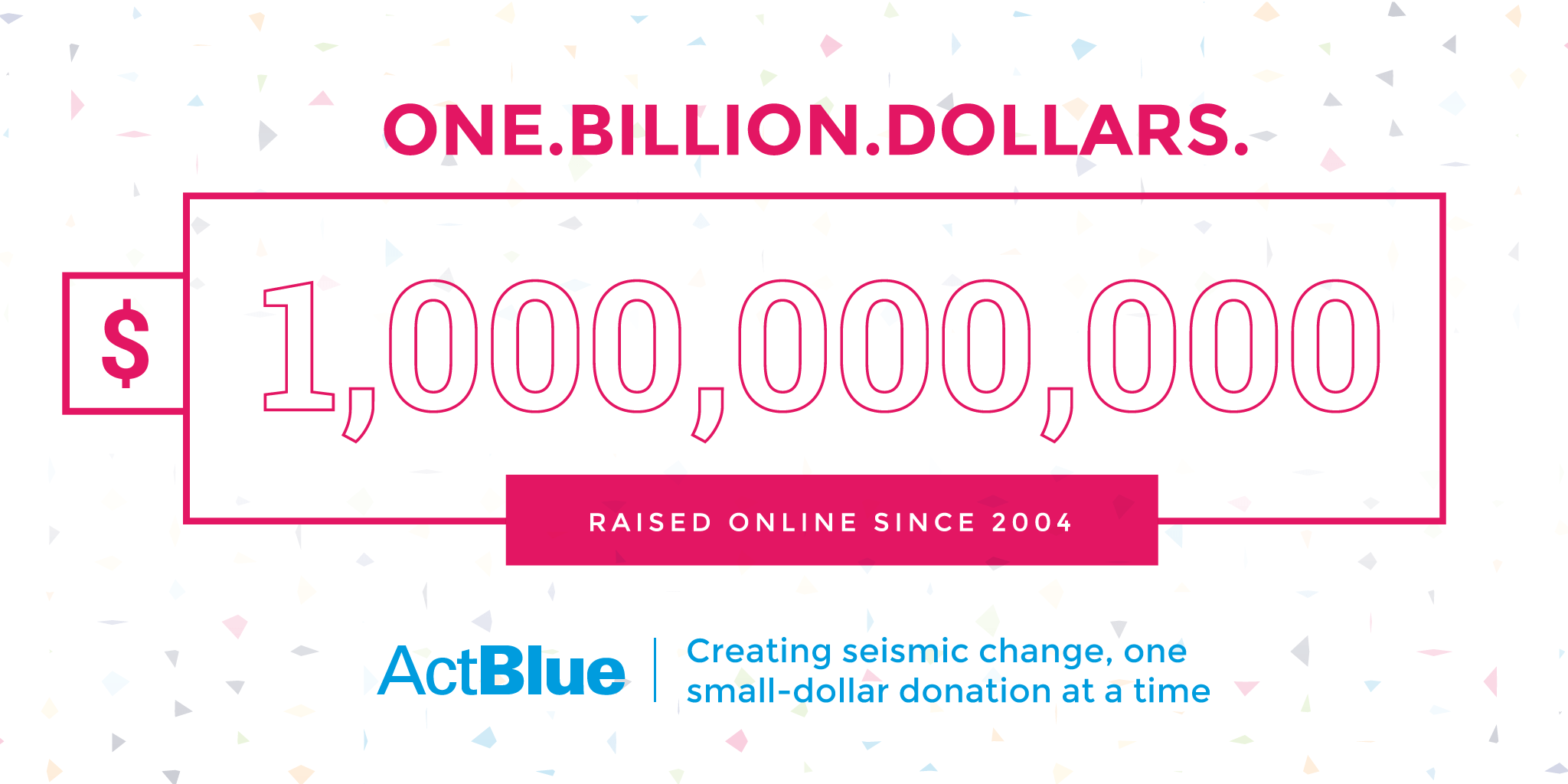 One. Billion. Dollars. ActBlue Blog