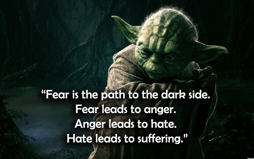 fear is the path to the dark side quote Fear-Is-The-Path-To-The-Dark-Side : Autogrow