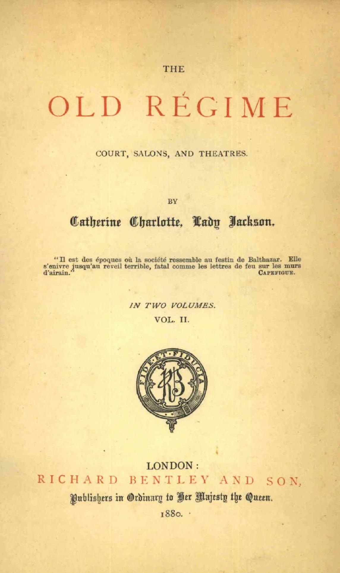 The Old Regime Court Salons And Theaters Volume Ii By Catherine Charlotte Lady Jackson 1880