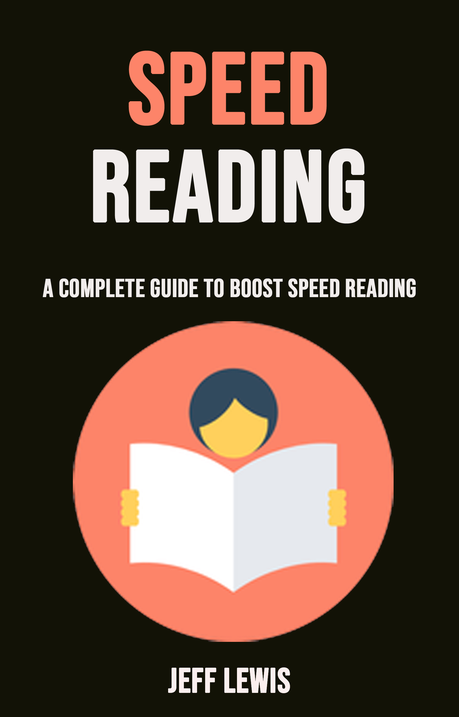 Speed Reading: Comprehensive beginners Guide to.