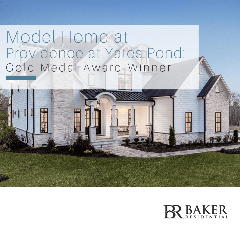 Model Home at Providence at Yates Pond Gold Medal AwardWinner Baker