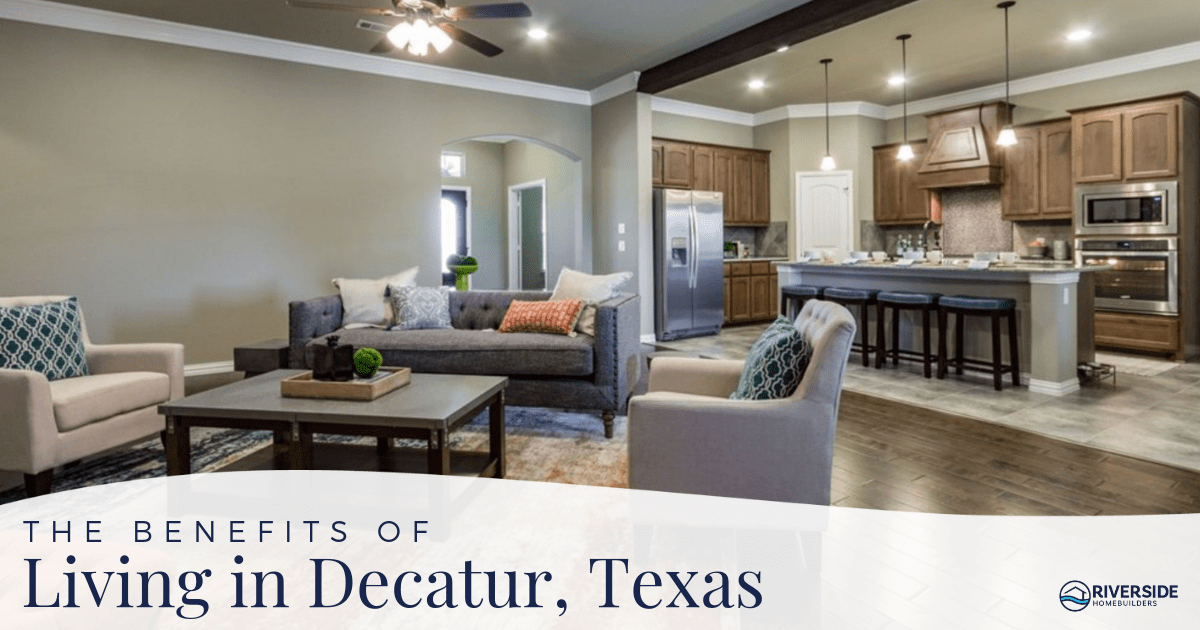 The Benefits of Living in Decatur, Texas Riverside Homebuilders
