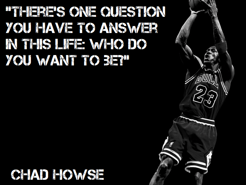 Man Up Monday Do What Must Be Done Chad howse Quotes