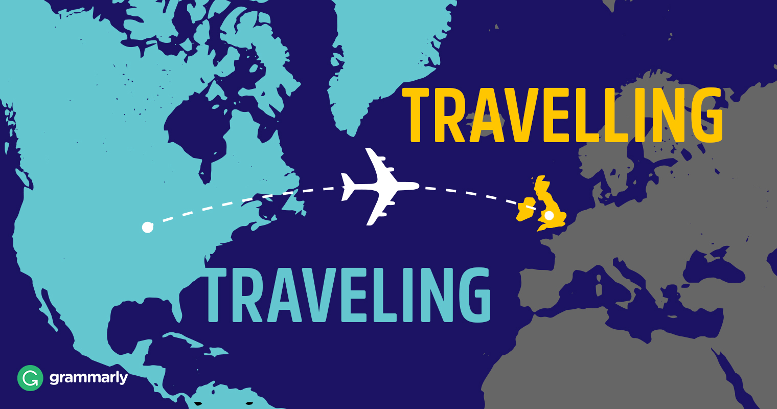 Is It Traveling or Travelling? Traveled or Travelled? Grammarly