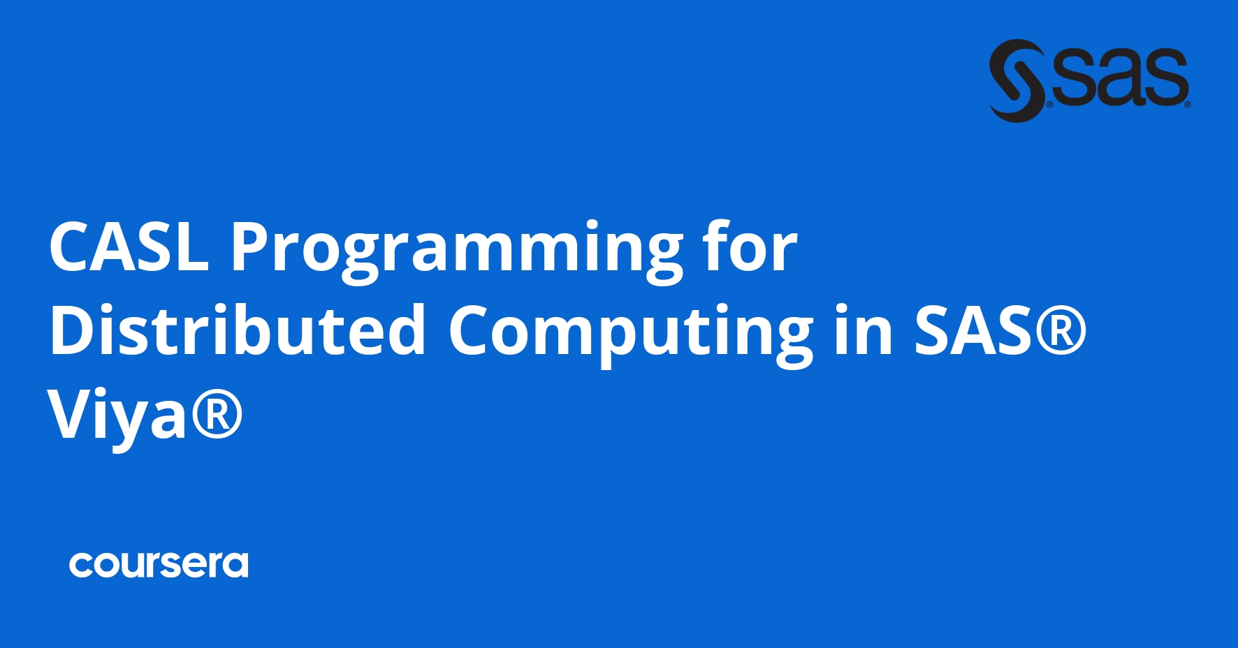 CASL Programming for Distributed Computing in SAS® Viya® Coursera