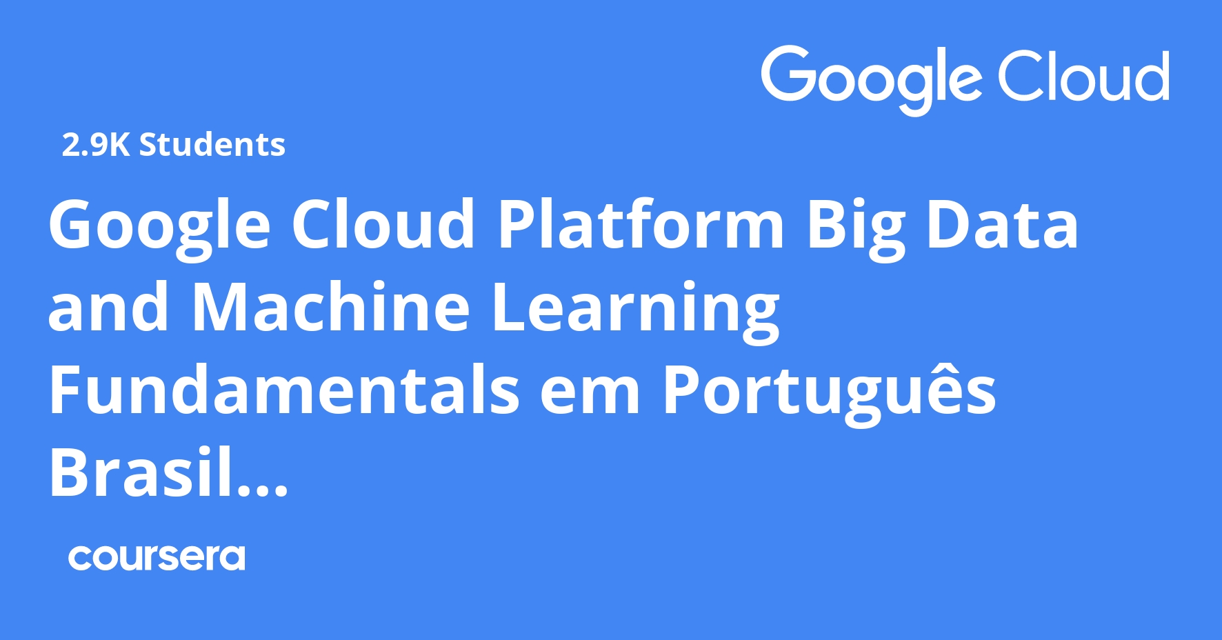 Google Cloud Platform Big Data and Machine Learning Fundamentals em