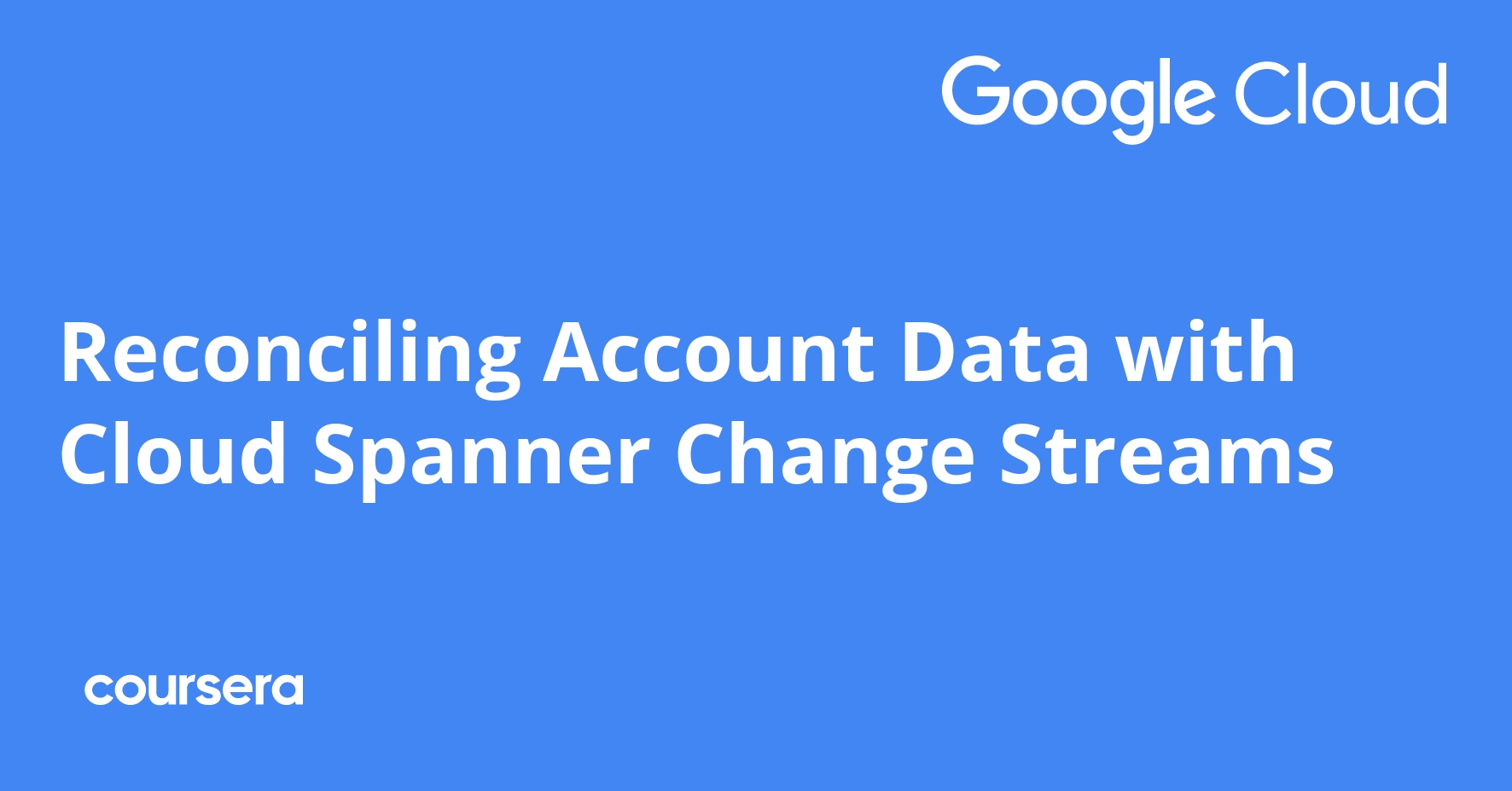 Reconciling Account Data with Cloud Spanner Change Streams