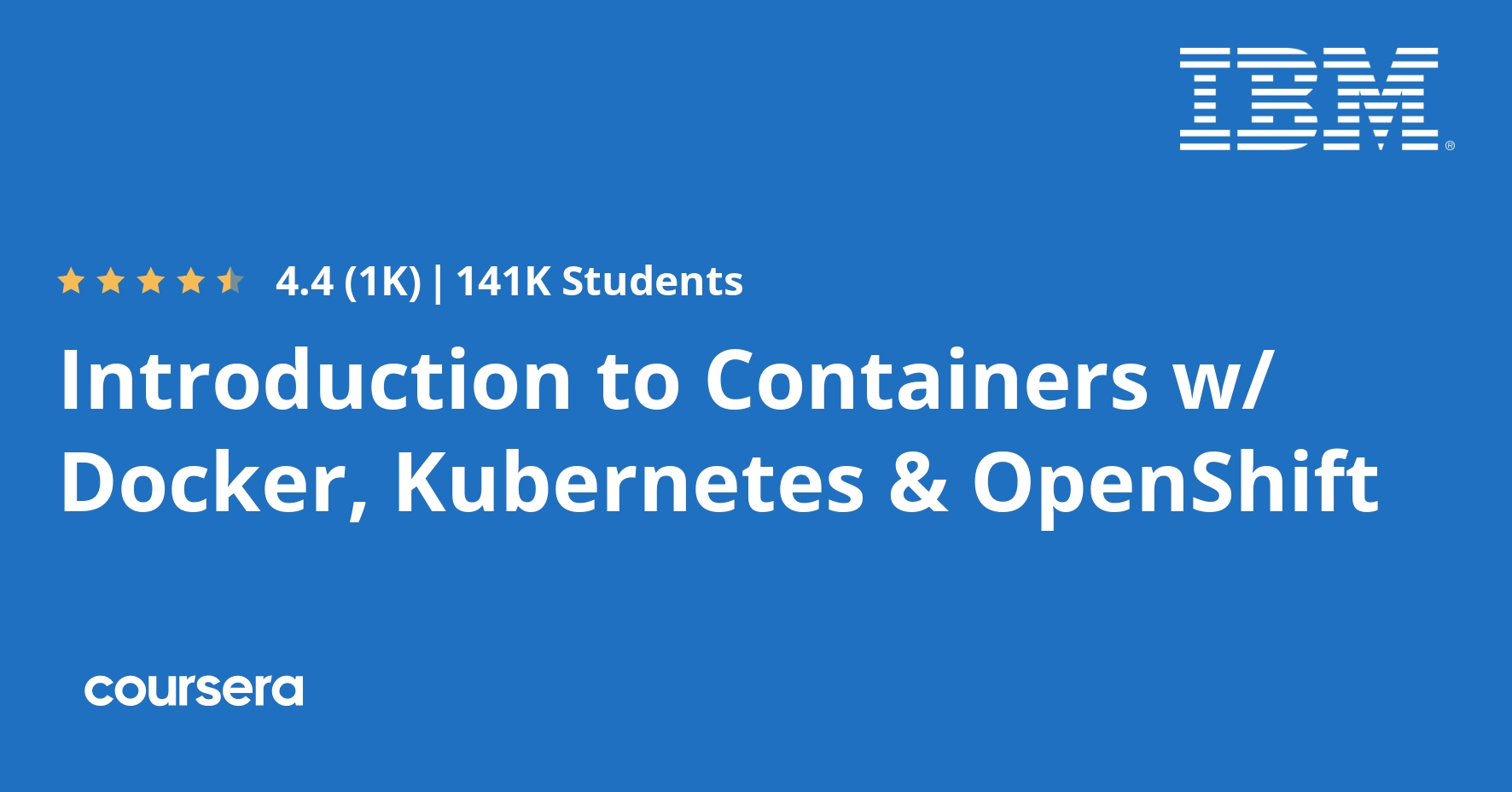 Introduction to Containers w/ Docker, & OpenShift Coursera
