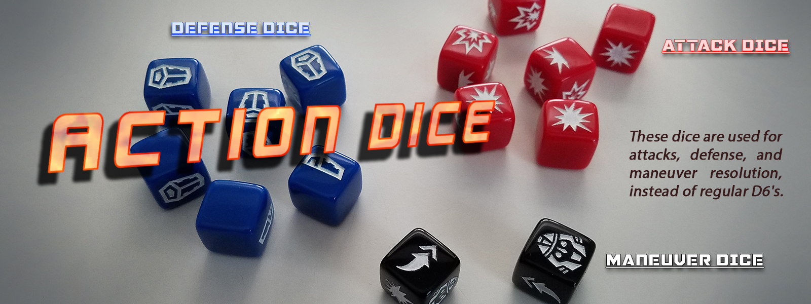 Action Dice Attack Dice, Defense Dice, Maneuver Dice