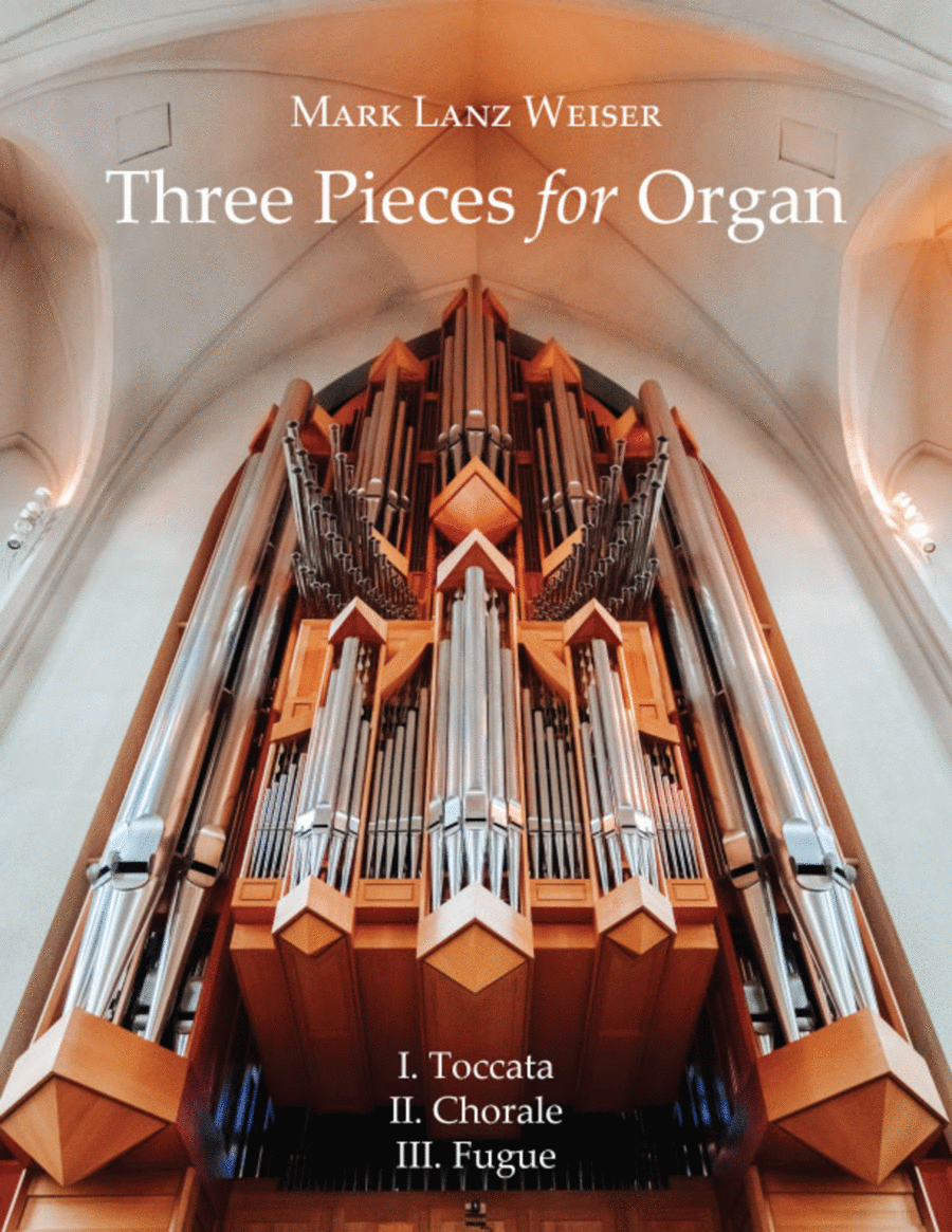 Three Pieces for Organ Sheet Music Mark Lanz Weiser Organ
