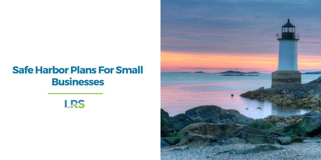 Safe Harbor Plans For Small Businesses Leading Retirement Solutions