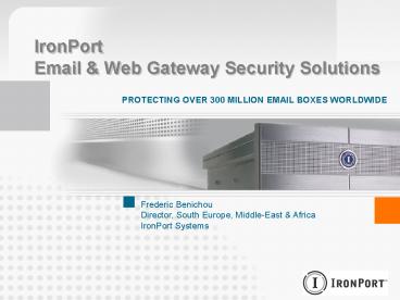 IronPort Email & Web Gateway Security Solutions presentation | free to view