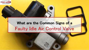 What are the Common Signs of a Faulty Idle Air Control Valve