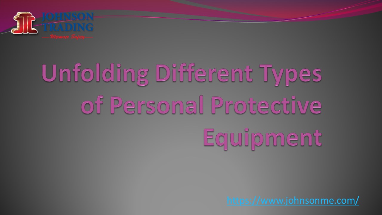 PPT Unfolding Different Types of Personal Protective Equipment