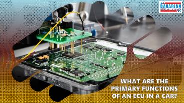 What are the Primary Functions of an ECU in a Car presentation | free