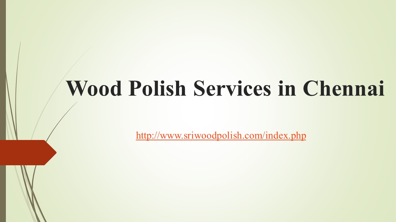 PPT Wood Polish Services in Chennai PowerPoint presentation free to