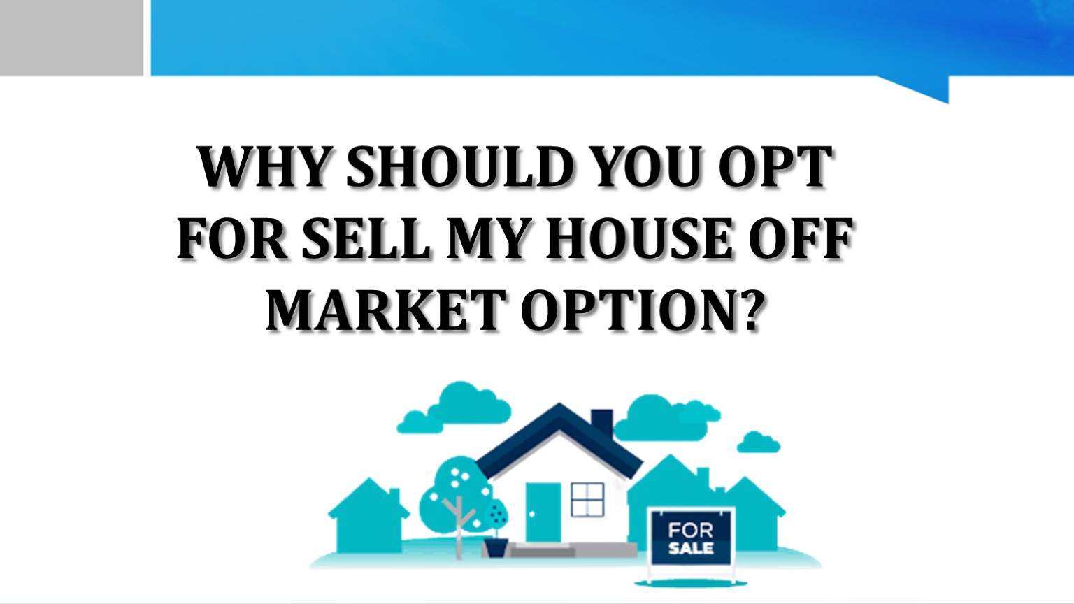PPT Why should you opt for sell my house off market option