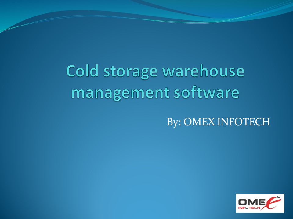 PPT Cold Storage Warehouse Management Software Omex Infotech
