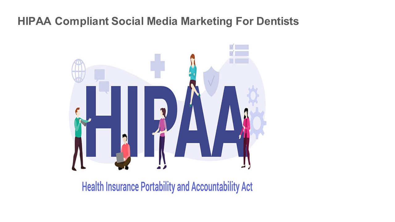 PPT HIPAA Compliant Social Media Marketing For Dentists PowerPoint
