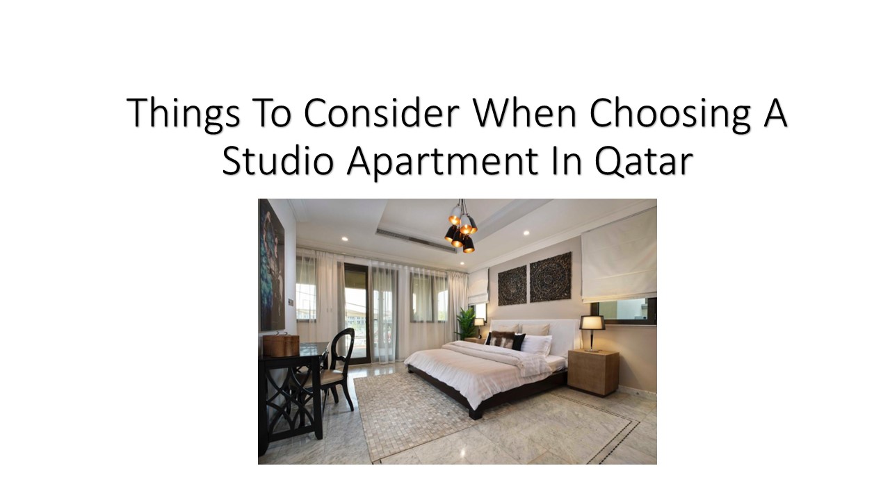 PPT Things To Consider When Choosing A Studio Apartment In Qatar