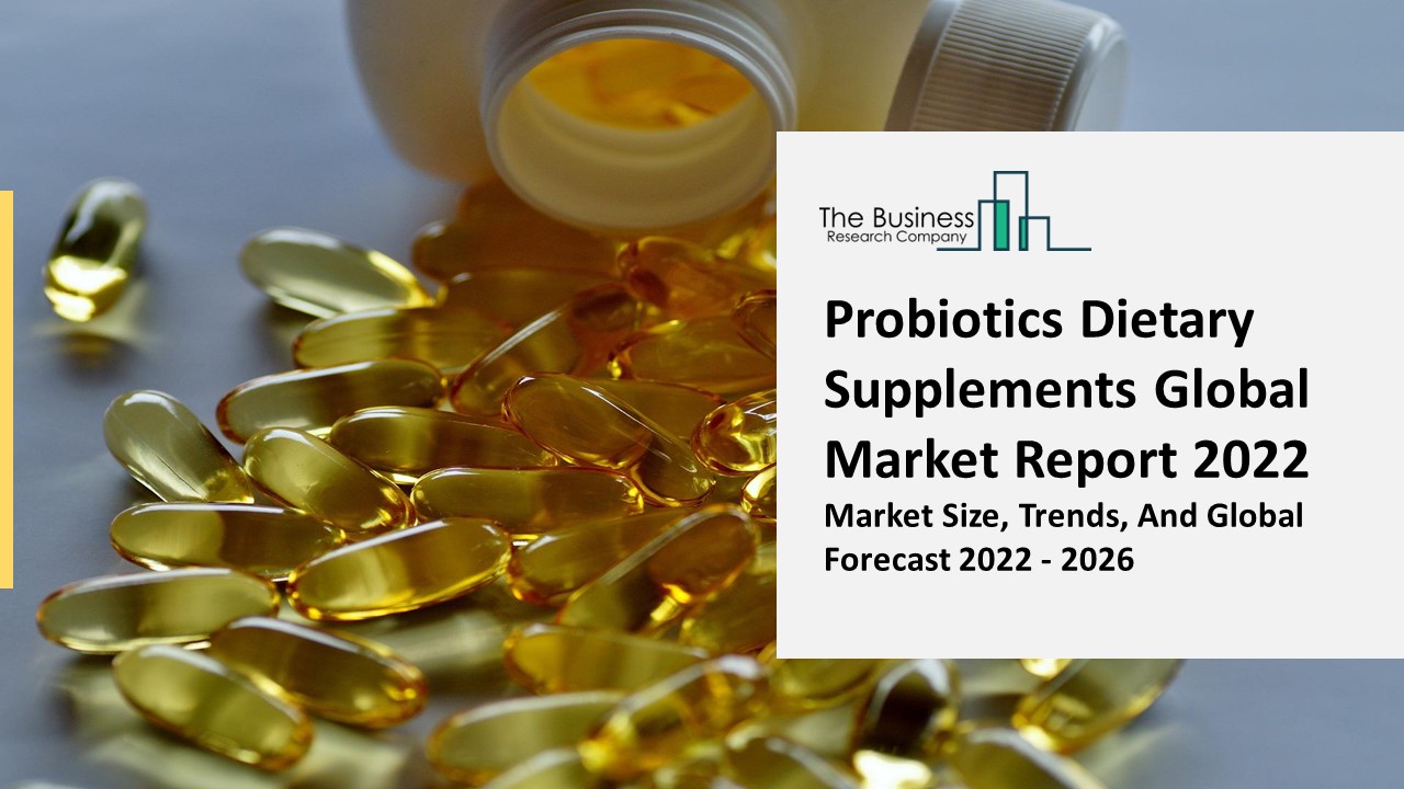 PPT Probiotics Dietary Supplements Market Scope, Industry Trends And