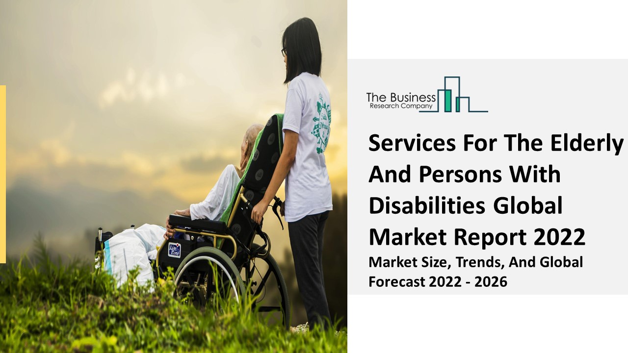 PPT Services For The Elderly And Persons With Disabilities Market