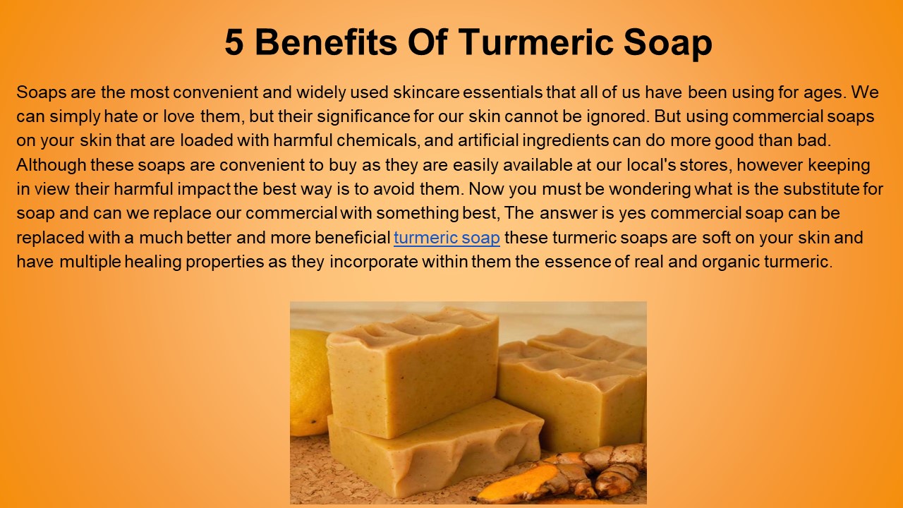 PPT 5 Benefits Of Turmeric Soap PowerPoint presentation free to