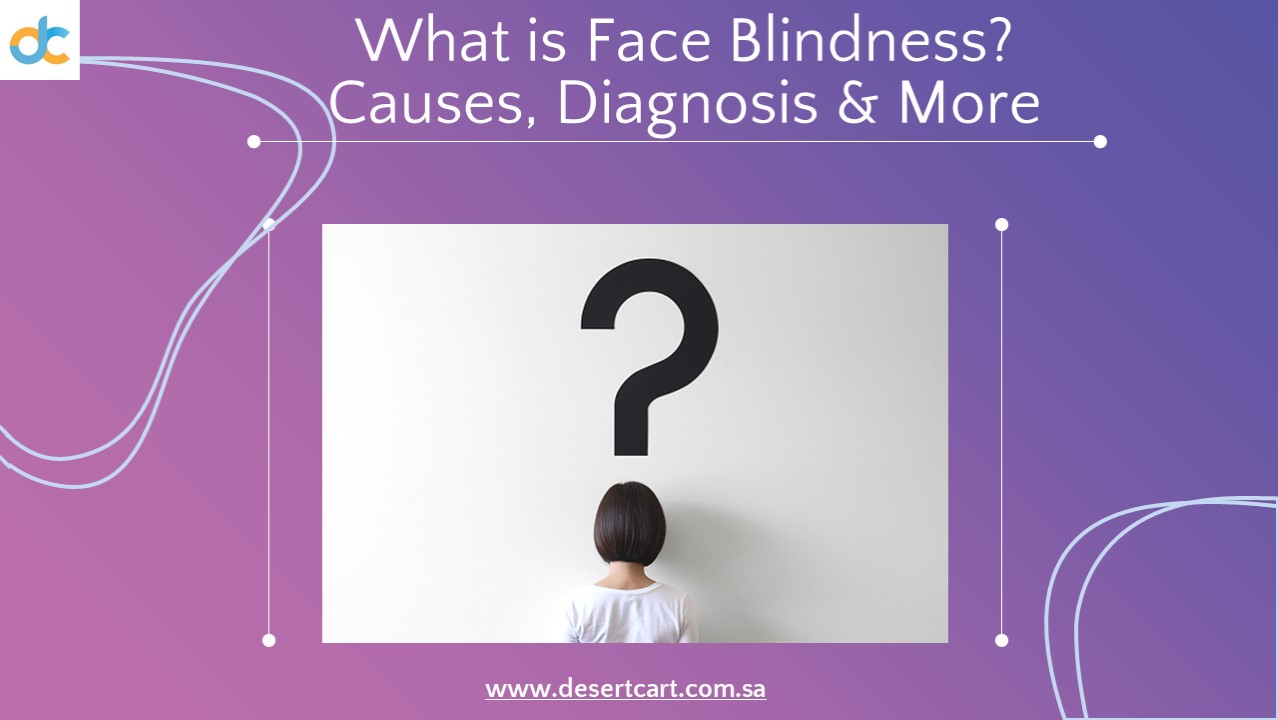 PPT What is Face Blindness? Causes, Diagnosis & More PowerPoint