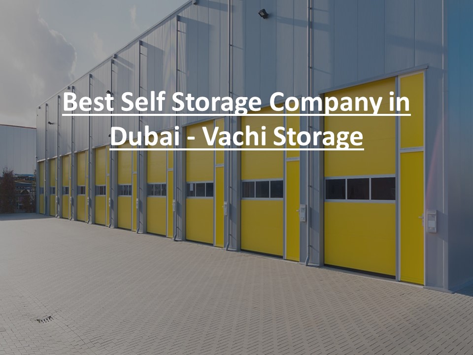PPT Best Self Storage Company in Dubai Vachi Storage PowerPoint