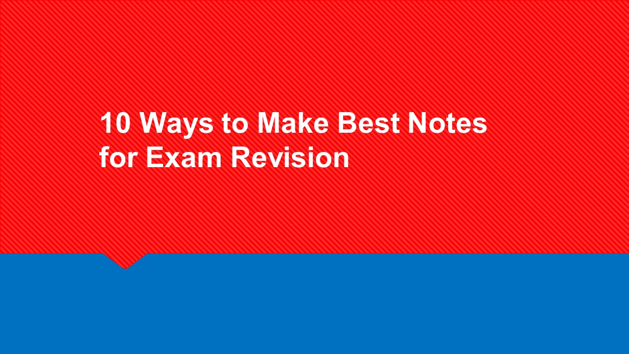 PPT 10 Ways to Make Best Notes for Exam Revision PowerPoint