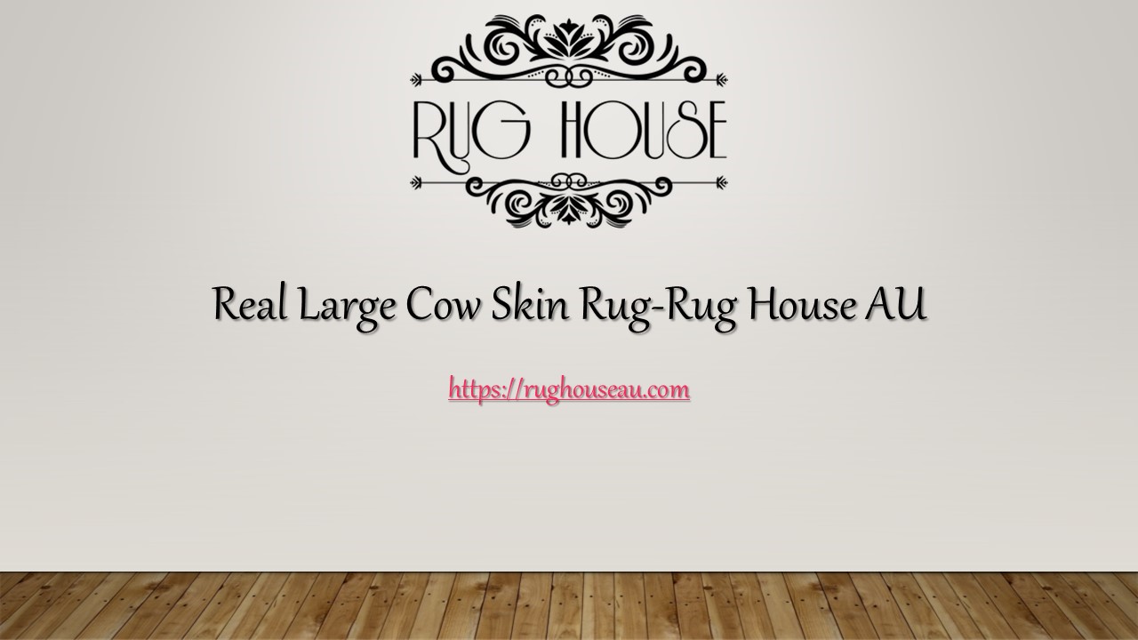 PPT Real Large Cow Skin RugRug House AU PowerPoint presentation