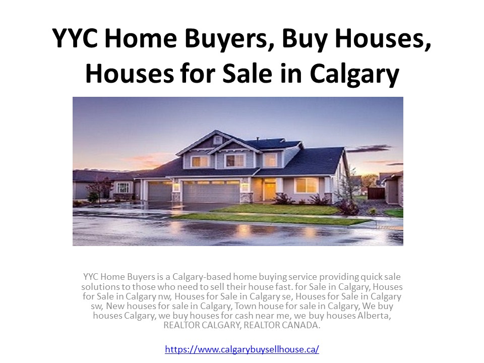 PPT YYC Home Buyers, Buy Houses, Houses for Sale in Calgary