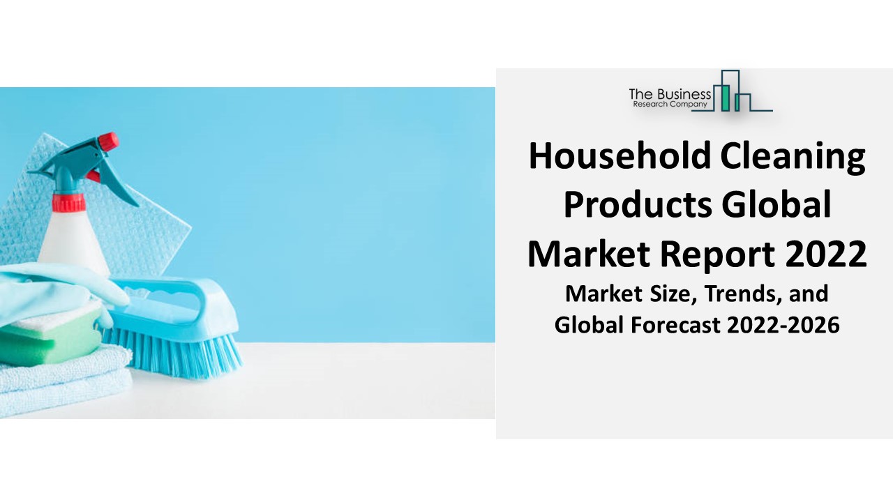 PPT Household Cleaning Products Market 2022 Industry Size, Share