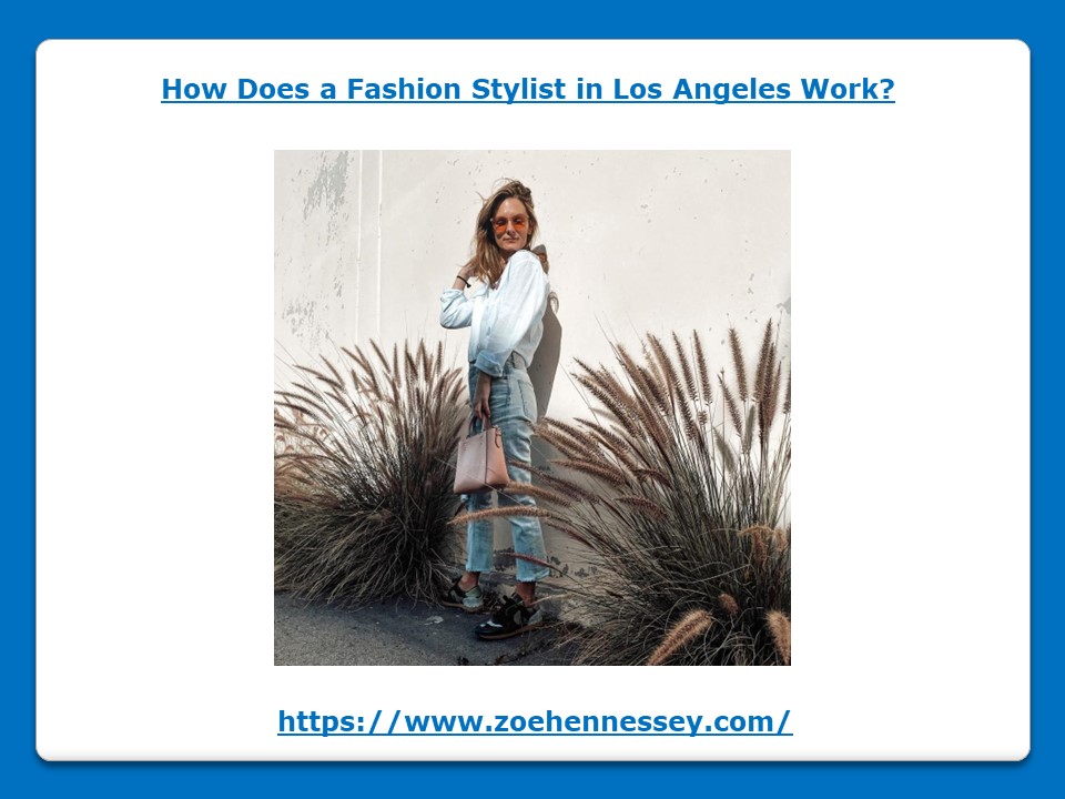 PPT How Does a Fashion Stylist in Los Angeles Work PowerPoint