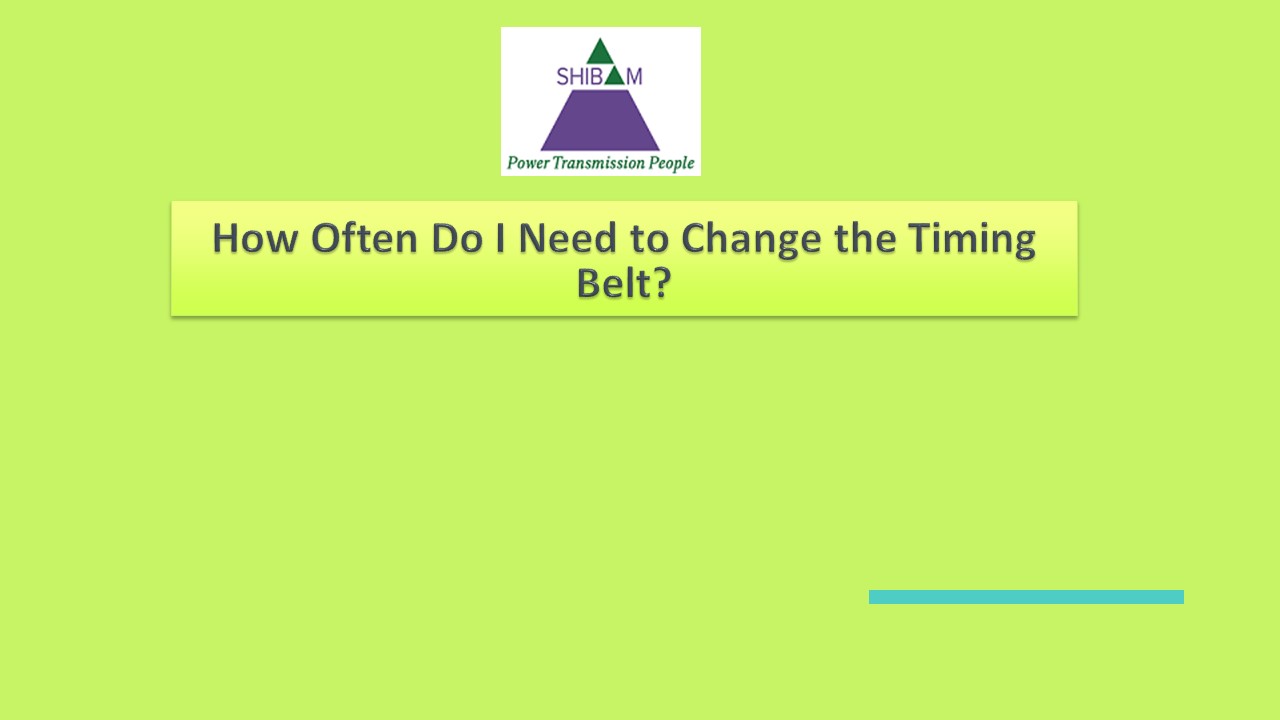 PPT – How Often Do I Need to Change the Timing Belt? PowerPoint