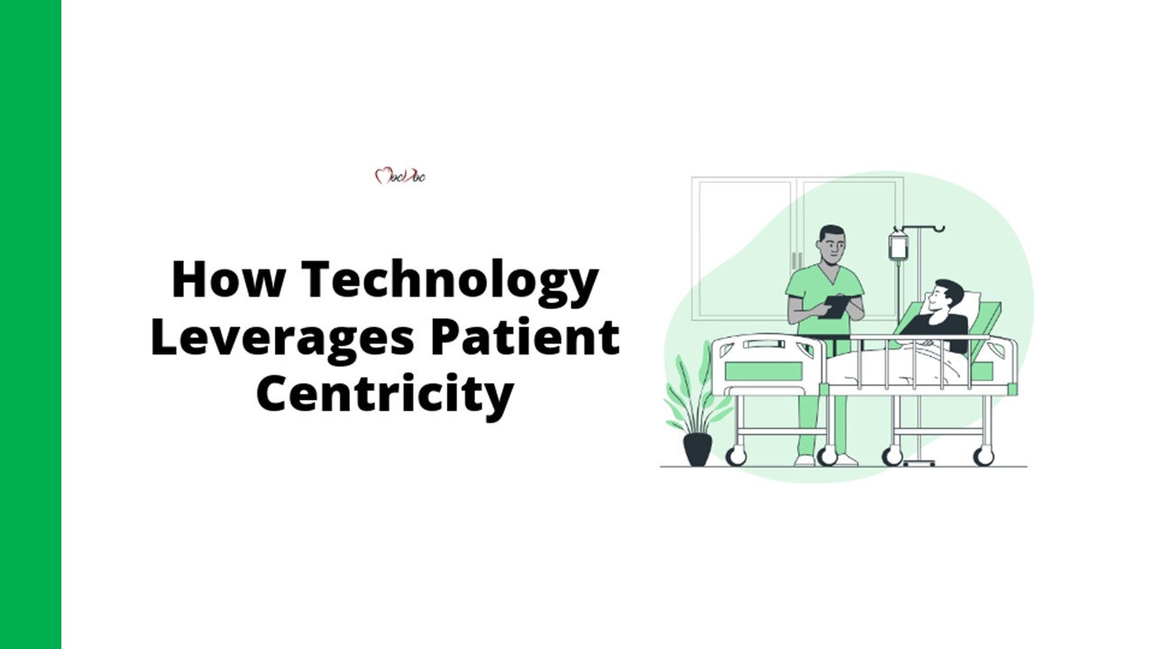 How Technology Leverages Patient Centricity Digital Healthcare