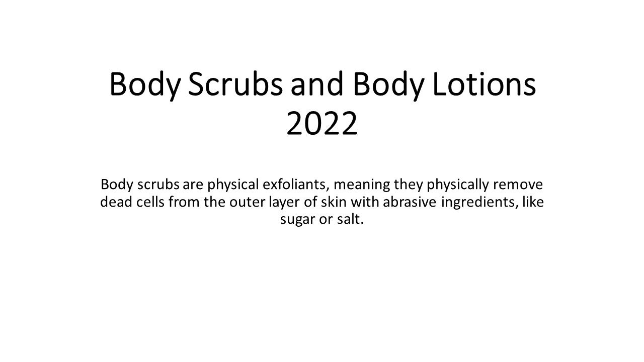 PPT Body Scrubs and Body Lotions 2022 PowerPoint presentation free