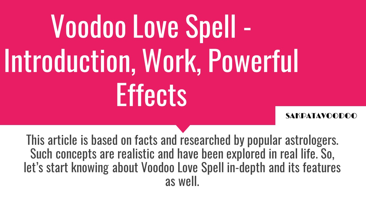 PPT Voodoo Love Spell Introduction, Work, Powerful Effects